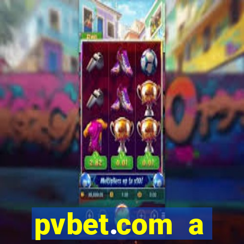 pvbet.com a plataforma de jogos de cassino